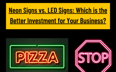 Neon Signs vs. LED Signs: Which is the Better Investment for Your Business?