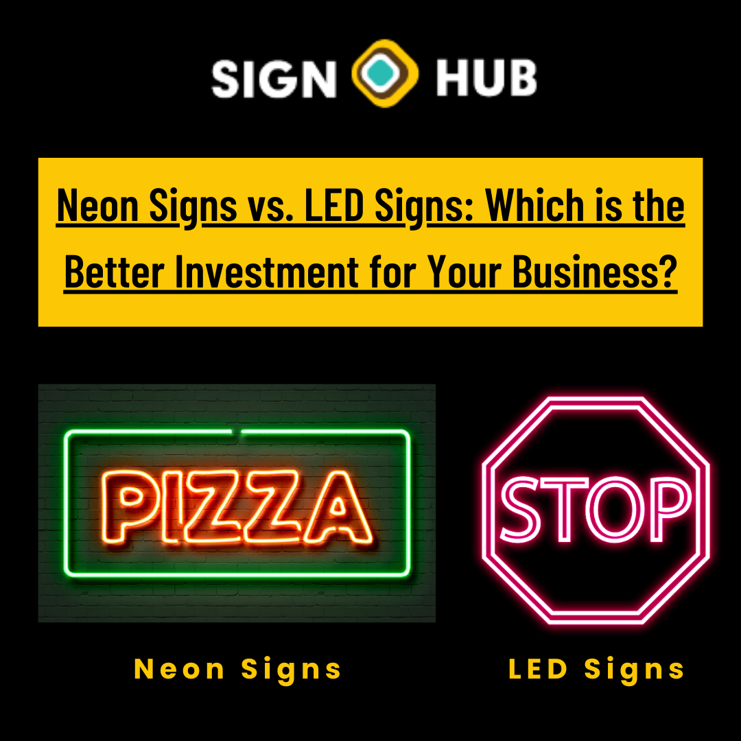 Neon Signs vs. LED Signs: Which is the Better Investment for Your Business?
