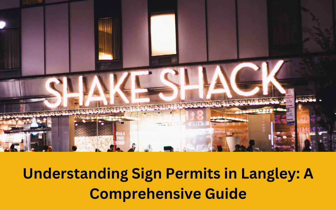 Understanding Sign Permits in Langley: A Comprehensive Guide