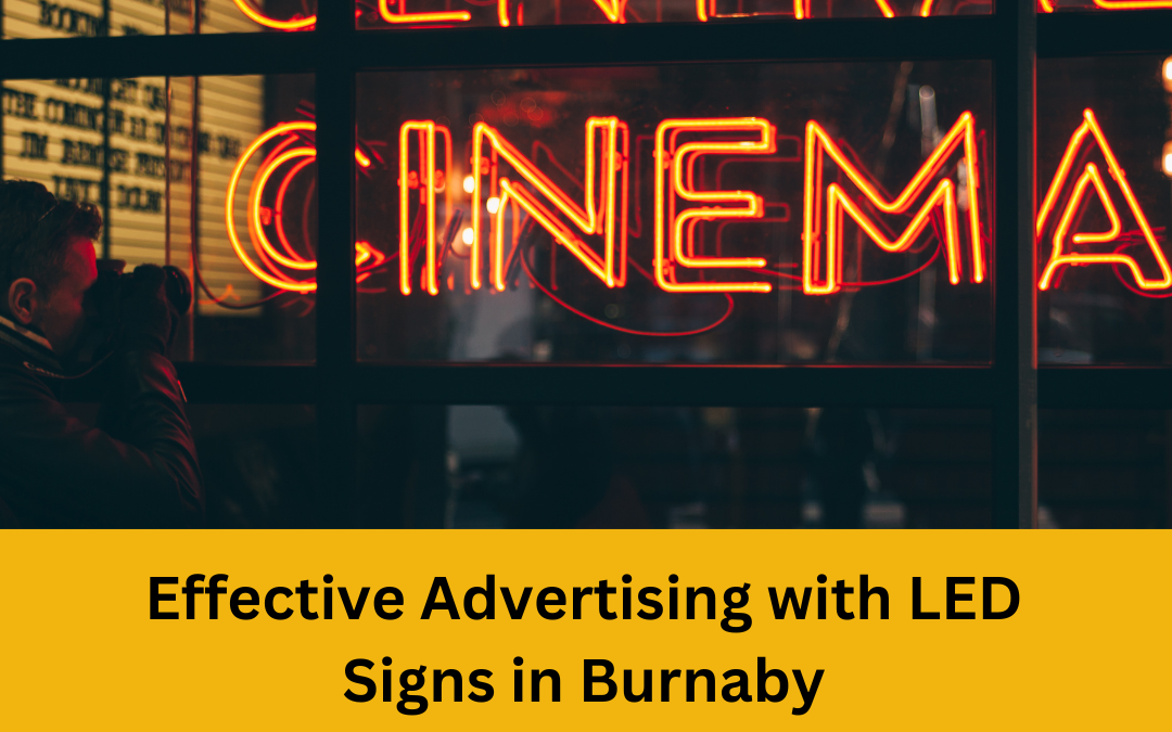 Effective Advertising with LED Signs in Burnaby