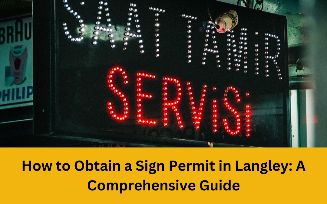 How to Obtain a Sign Permit in Langley: A Comprehensive Guide