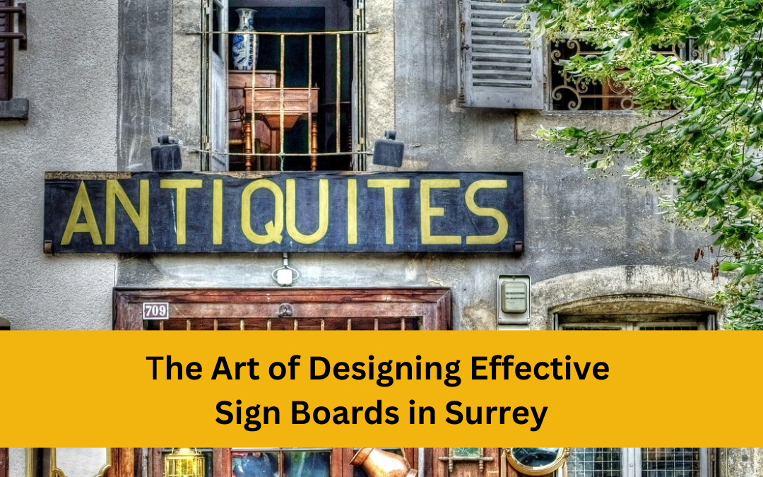 The Art of Designing Effective Sign Boards in Surrey
