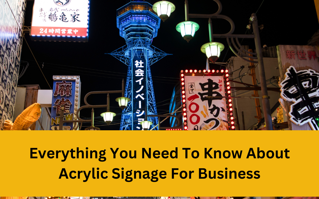 Everything You Need To Know About Acrylic Signage For Business