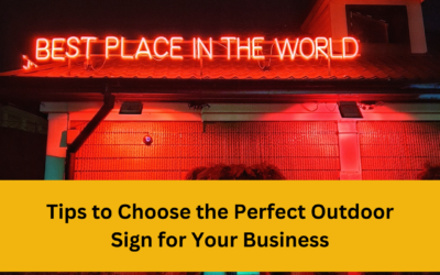 Tips to Choose the Perfect Outdoor Sign for Your Business